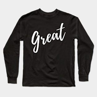 "Great" Graphic Design In White Long Sleeve T-Shirt